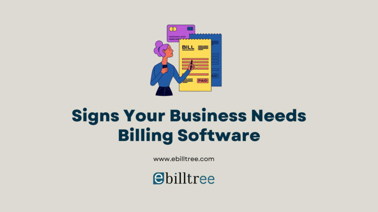 Signs Your Business Needs Billing Software